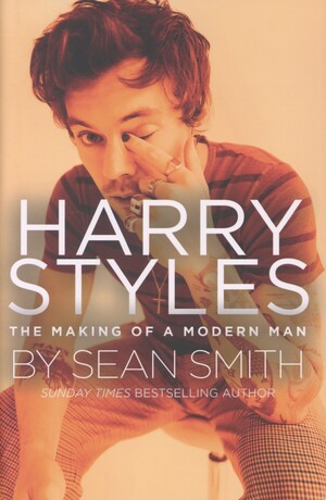 Harry Styles : the making of a modern man