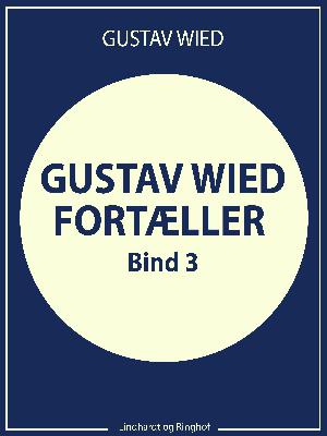 Gustav Wied fortæller (bind 3)