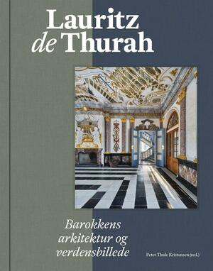Lauritz de Thurah : barokkens arkitektur og verdensbillede