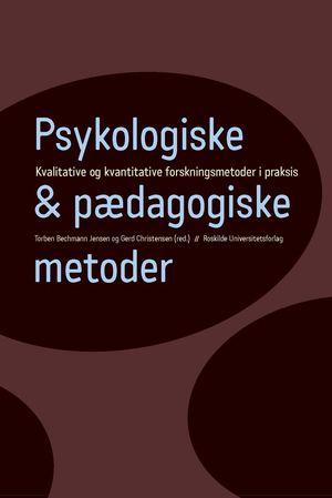 Psykologiske og pædagogiske metoder : kvalitative og kvantitative forskningsmetoder i praksis