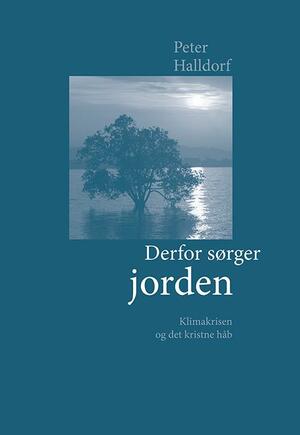 Derfor sørger jorden : klimakrisen og det kristne håb