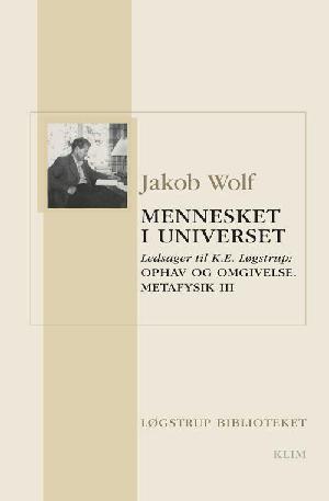 Mennesket i universet : ledsager til K.E. Løgstrup: Ophav og omgivelse : metafysik : betragtninger over historie og natur