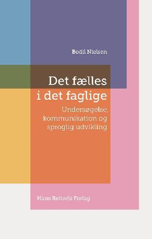 Det fælles i det faglige : undersøgelse, kommunikation og sproglig udvikling