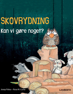 Skovrydning : kan vi gøre noget?