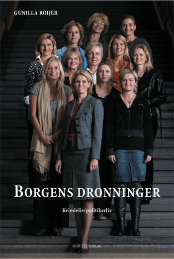 Borgens dronninger : kvindeliv, politikerliv