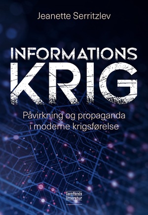 Informationskrig : påvirkning og propaganda i moderne krigsførelse