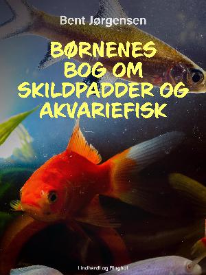 Børnenes bog om skildpadder og akvariefisk