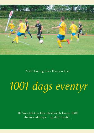 1001 dags eventyr : IK Skovbakkens Herrefodbolds første 1000 divisionskampe - og den næste -