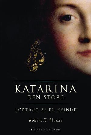 Katarina den Store : portræt af en kvinde