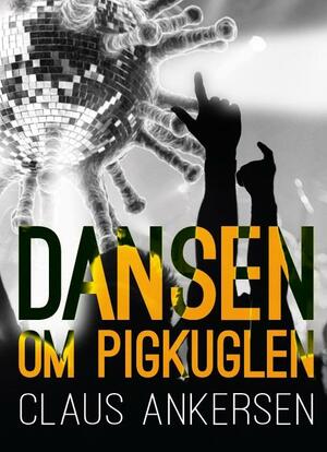 Dansen om pigkuglen : digte fra det covidcæne