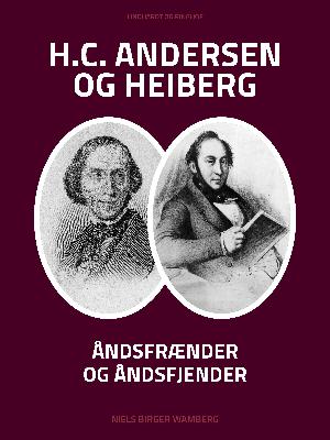 H.C. Andersen og Heiberg : åndsfrænder og åndsfjender