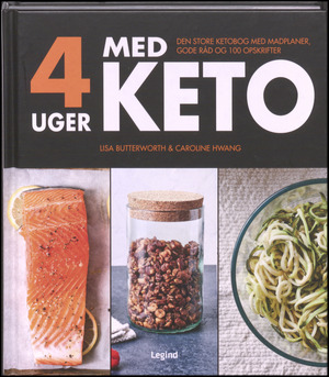 4 uger med keto : den store ketobog med madplaner, tips og 100 opskrifter