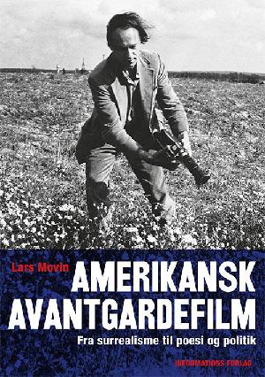 Amerikansk avantgardefilm : fra surrealisme til poesi og politik