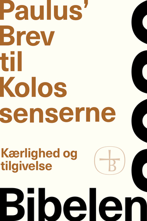 Paulus' Brev til Kolossenserne : kærlighed og tilgivelse