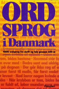 Ordsprog i Danmark : 4000 ordsprog fra skrift og tale gennem 600 år