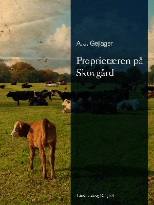 Proprietæren på Skovgård : roman fra landbrugskrisens tid