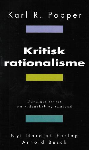 Kritisk rationalisme : udvalgte essays om videnskab og samfund