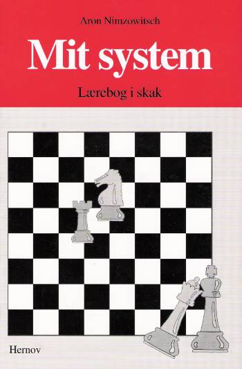Mit system : en lærebog i skakspil efter ganske nye grundregler