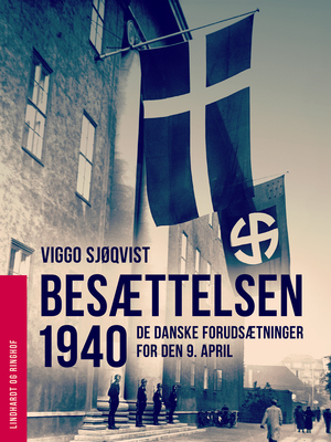 Besættelsen 1940 : de danske forudsætninger for den 9. april