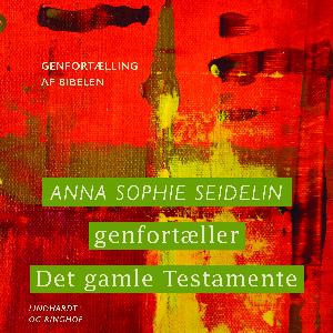 Anna Sophie Seidelin genfortæller Det Gamle Testamente