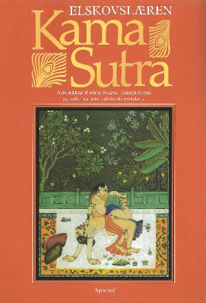 Elskovslæren Kama Sutra : med uddrag af Koka Shastra, Ananga Ranga og andre berømte indiske elskovstekster