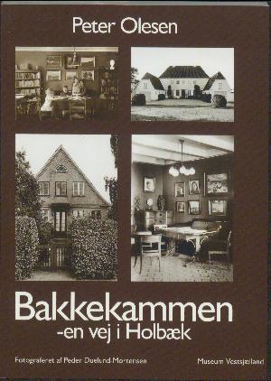 Bakkekammen : en vej i Holbæk skabt af arkitekterne Ivar Bentsen og Marius Pedersen