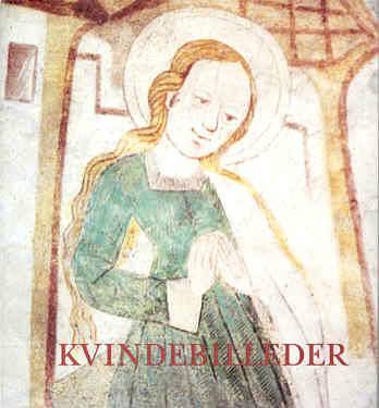 Kvindebilleder : Eva, Maria og andre kvindemotiver i middelalderen