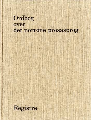 Ordbog over det norrøne prosasprog -- Registre = Indices