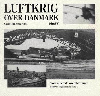 Luftkrig over Danmark. Bind 5 : Store allierede overflyvninger