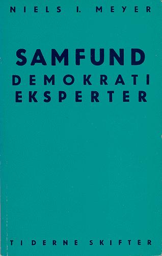 Samfund, demokrati, eksperter : essays