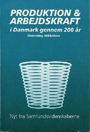 Produktion & arbejdskraft i Danmark gennem 200 år