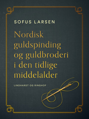 Nordisk Guldspinding og Guldbroderi i den tidlige Middelalder