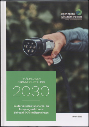 I mål med den grønne omstilling 2030 : sektorkøreplan for energi- og forsyningssektorens bidrag til 70%-målsætningen