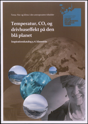 Temperatur, CO₂ og drivhuseffekt på den blå planet : inspirationskatalog 5.-6. klassetrin