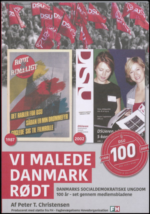Vi malede Danmark rødt : 100 år - set gennem medlemsbladene