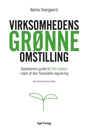 Virksomhedens grønne omstilling : toplederens guide til ESG-ledelse i lyset af den finansielle regulering