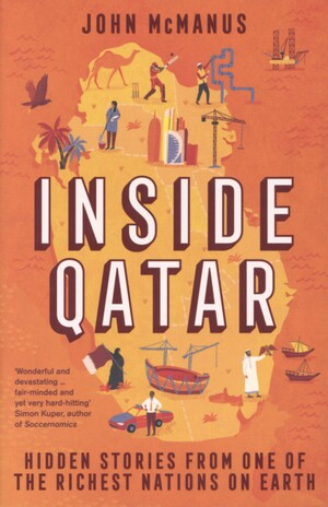 Inside Qatar : hidden stories from one of the richest nations on Earth