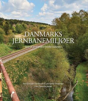 Danmarks jernbanemiljøer : spor af jernbanens fysiske kulturarv