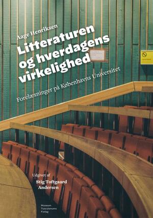 Litteraturen og hverdagens virkelighed : forelæsninger på Københavns Universitet