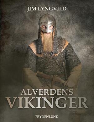 Alverdens vikinger : dragt, magt og pragt