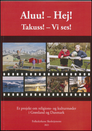 Aluu! : takuss! : et projekt om religions- og kulturmøder i Grønland og Danmark