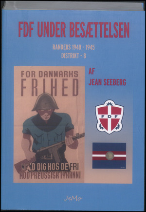 FDF - under besættelsen : modstandsbevægelsen Randers 1940-1945, distrikt 8