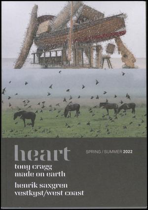 Heart : spring/summer 2022 : Tony Cragg - Made on earth: Henrik Saxgren - Vestkyst/west coast