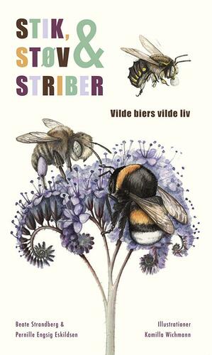 Stik, støv & striber : vilde biers vilde liv