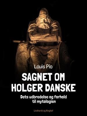 Sagnet om Holger Danske : dets udbredelse og forhold til mytologien
