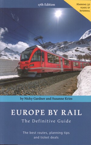 Europe by rail : the definitive guide for independent travellers
