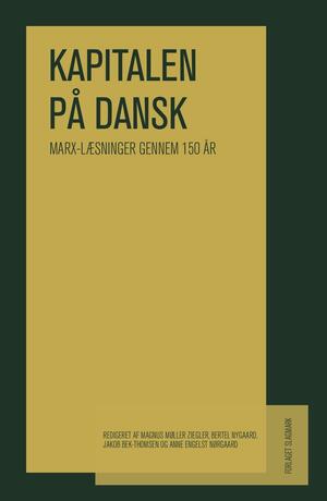 Kapitalen på dansk : Marx-læsninger gennem 150 år