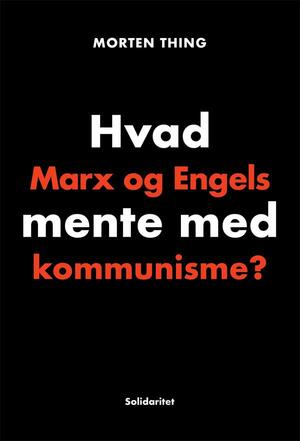 Hvad Marx og Engels mente med kommunisme?
