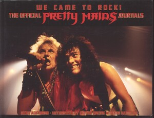 We came to rock! : the official Pretty Maids journals