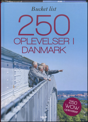 250 oplevelser i Danmark : bucket list